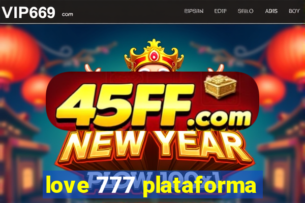 love 777 plataforma